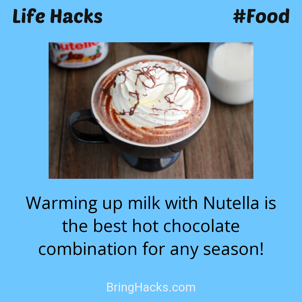 Life Hacks: - Warming up milk with Nutella is the best hot chocolate combination for any season!
