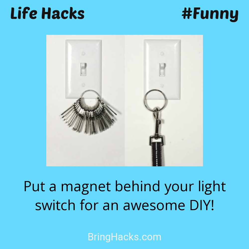 Life Hacks: - Put a magnet behind your light switch for an awesome DIY!