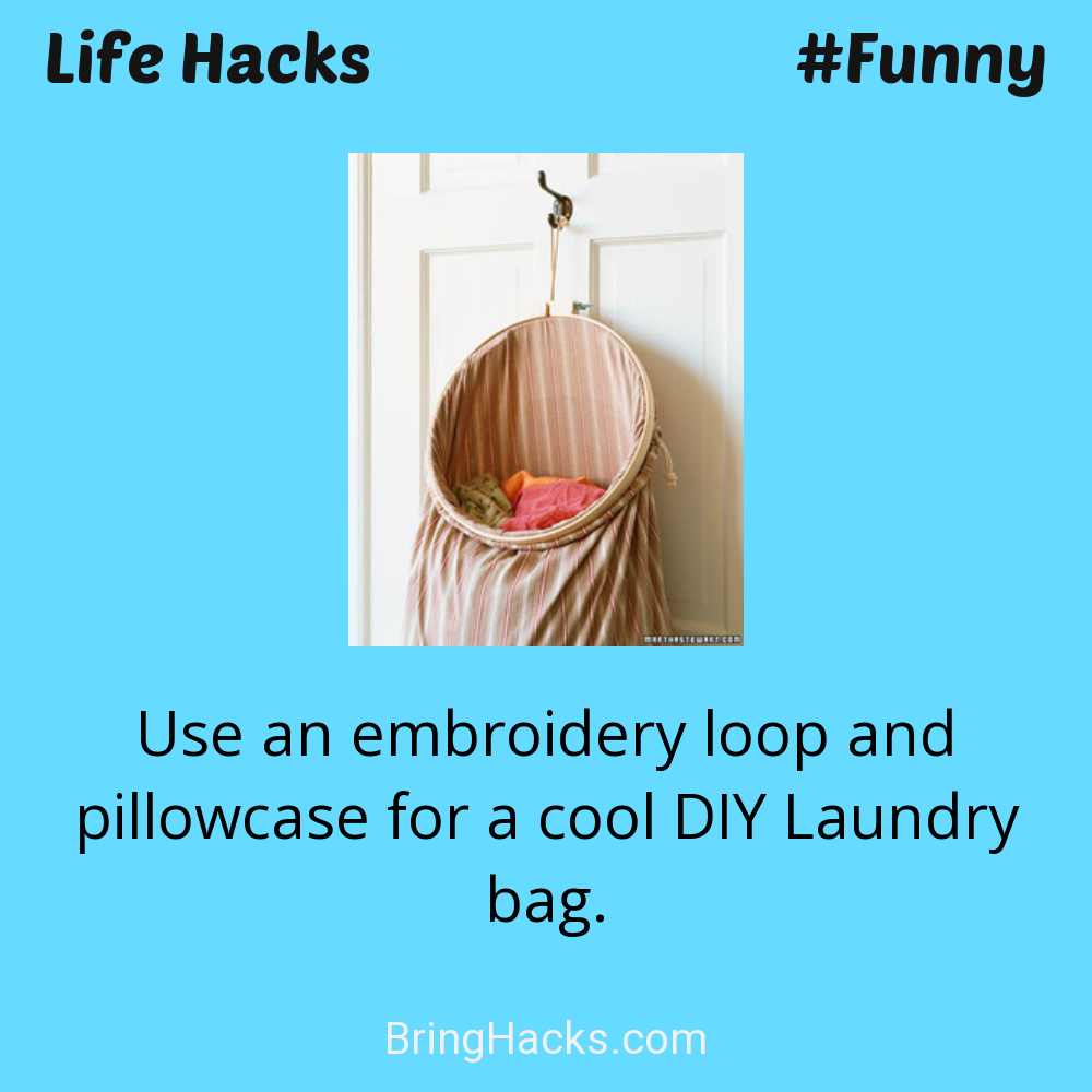 Life Hacks: - Use an embroidery loop and pillowcase for a cool DIY Laundry bag.