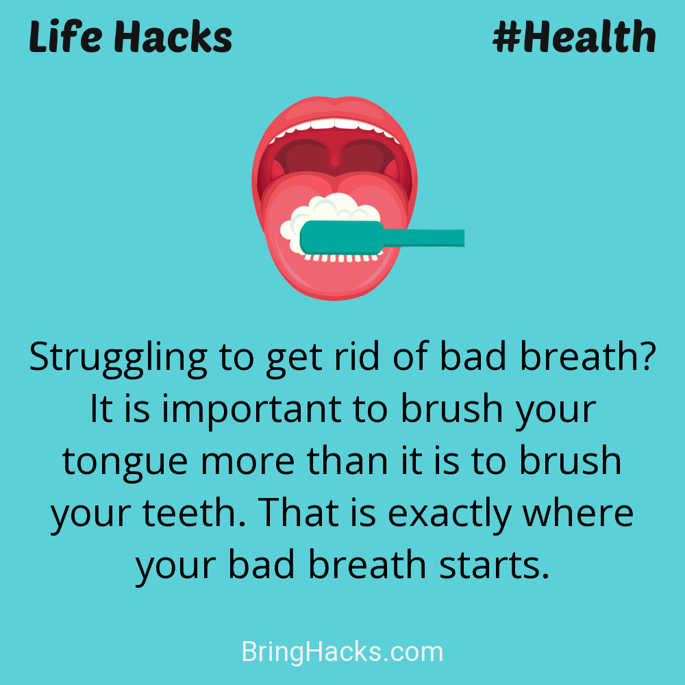 Life Hacks: - Struggling to get rid of bad breath? It is important to brush your tongue more than it is to brush your teeth. That is exactly where your bad breath starts.