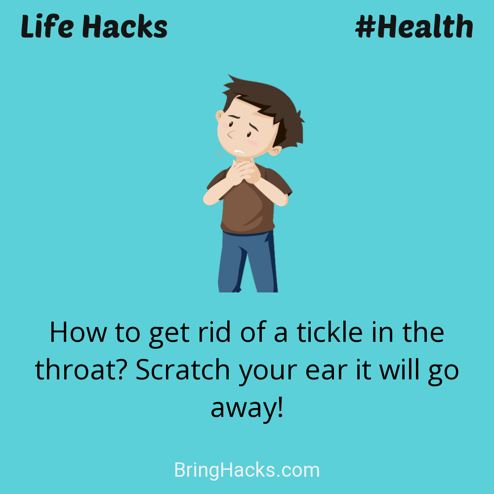Life Hacks: - How to get rid of a tickle in the throat? Scratch your ear it will go away!