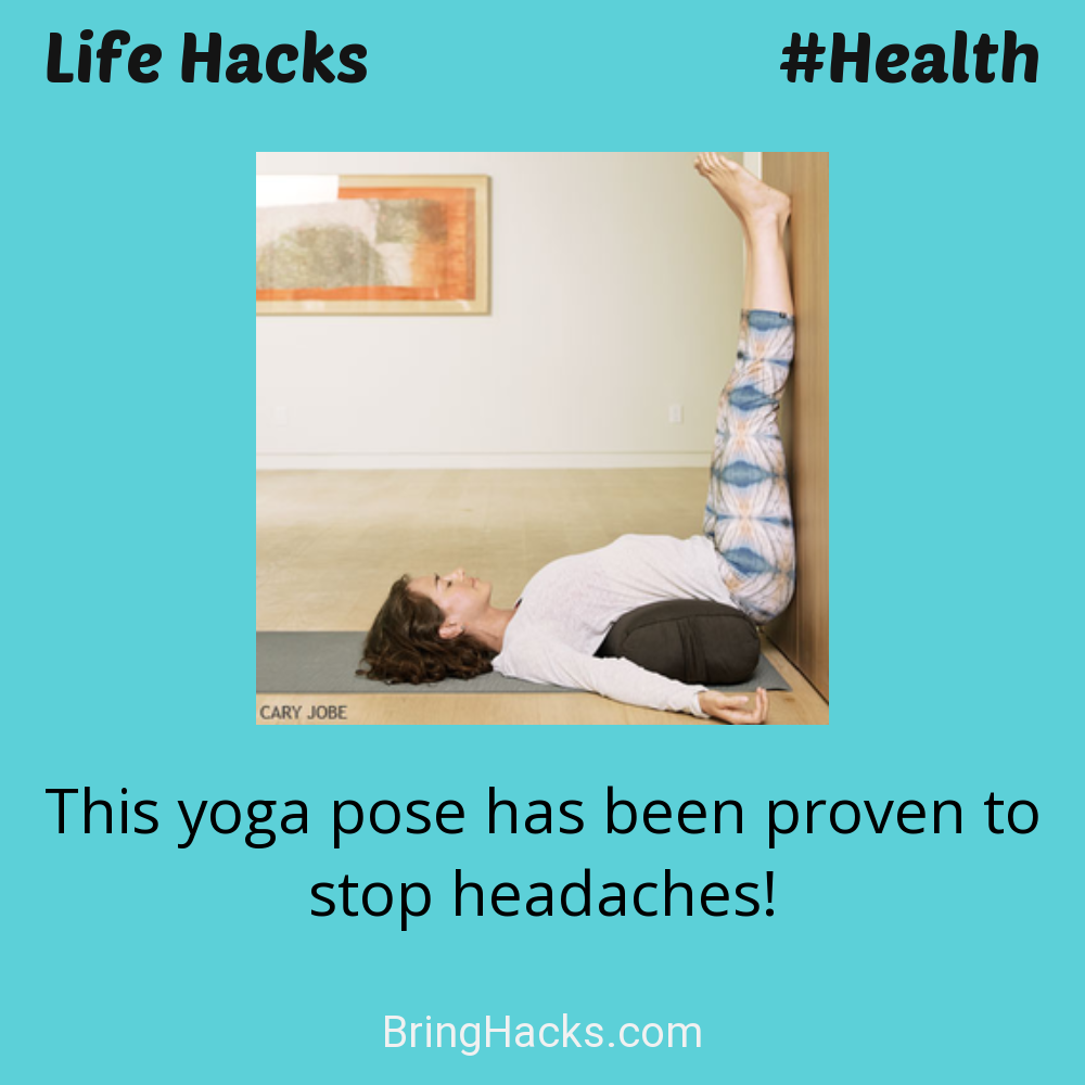 Life Hacks: - This yoga pose has been proven to stop headaches!