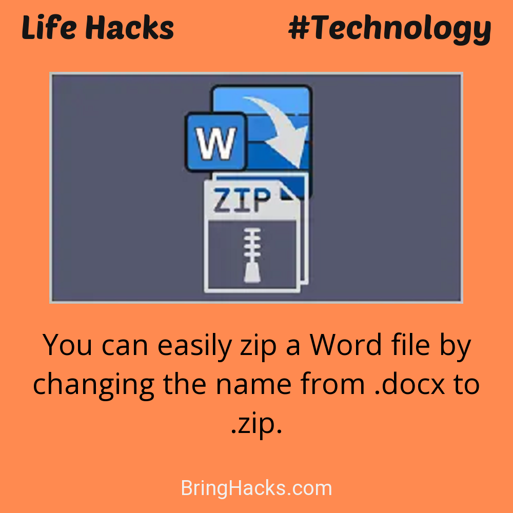 Life Hacks: - You can easily zip a Word file by changing the name from .docx to .zip.