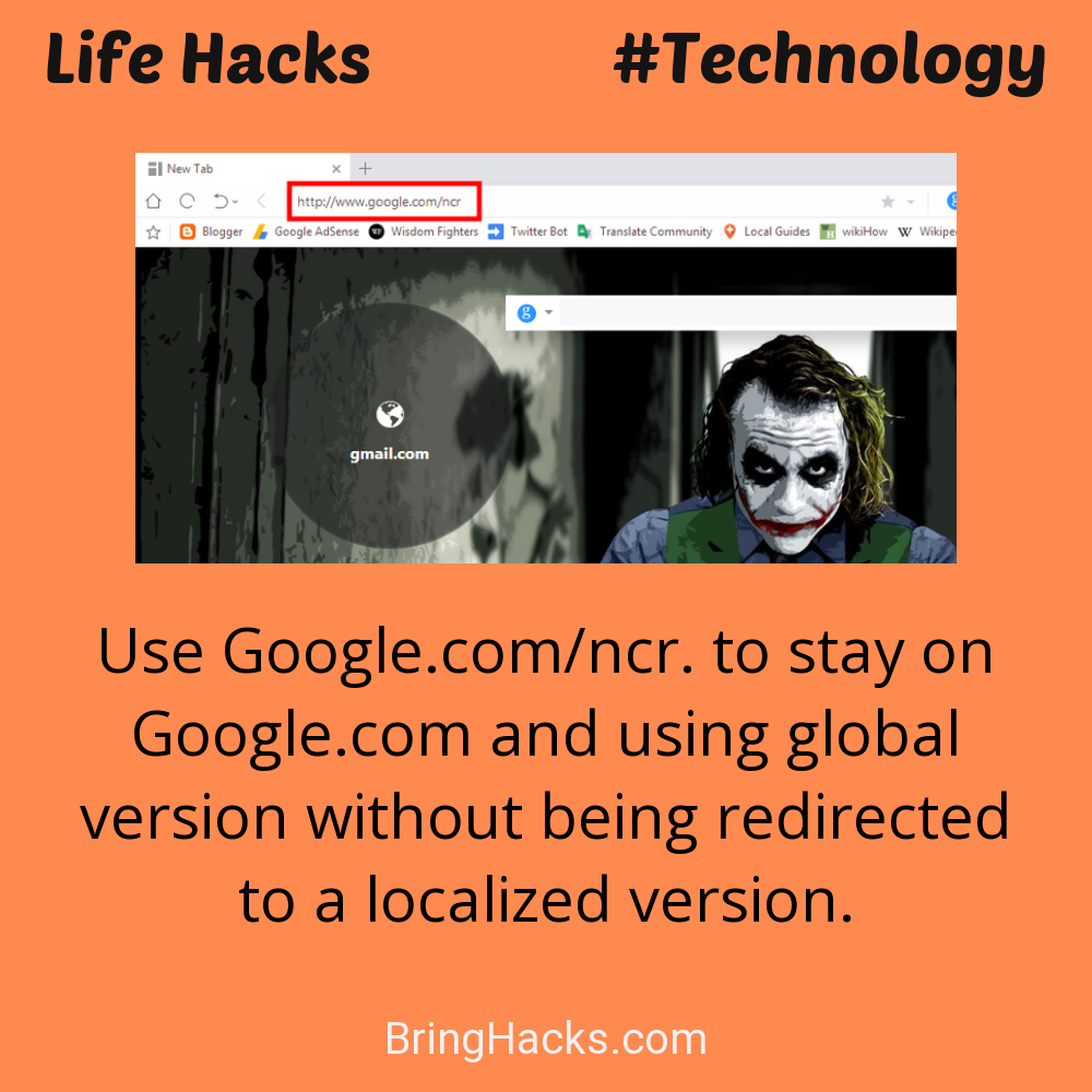 Life Hacks: - Use Google.com/ncr. to stay on Google.com and using global version without being redirected to a localized version.