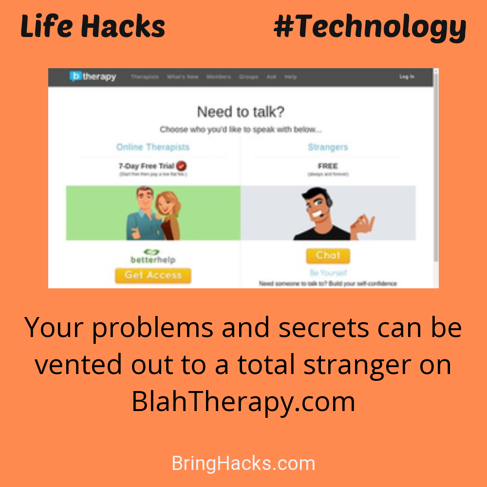 Life Hacks: - Your problems and secrets can be vented out to a total stranger on BlahTherapy.com