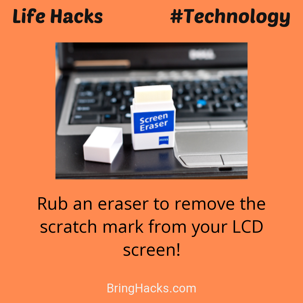 Life Hacks: - Rub an eraser to remove the scratch mark from your LCD screen!
